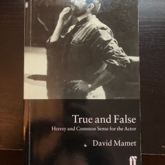 True and False: Heresy and Common Sense for the Actor