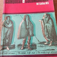 1st Edition 1969 Conquest and Colonisation. M.E. Collins. A History of Ireland. Vintage.