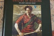 The Epic Origins Of Hurling: Ireland's Ancient Sport by Liam O'Caithnea