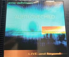 Eric Johnson - Alien Love Child Live and Beyond CD