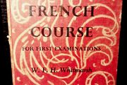1935. Complete French Course. For First Examinations. W  F. H. Whitmarsh.