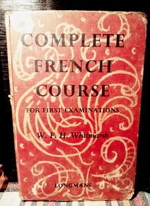1935. Complete French Course. For First Examinations. W  F. H. Whitmarsh.