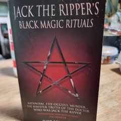 Jack the Ripper's Black Magic Rituals - Ivor Edwards