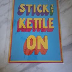 Art Print- Maktus Stick the Kettle on Pront
