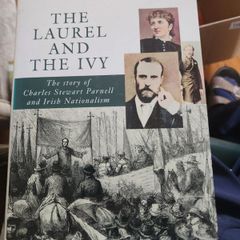 The Laurel And The Ivy. The Story Of Charles Stewart Parnell And Irish Nationalism. By Robert Kee. First Edition Hardback With Dustjacket In Good Condition.
