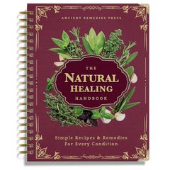 The Natural Healing Handbook, Spiral-Bound Guide For Herbal Remedies And Natural Healing
