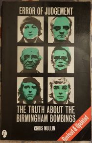 Error Of Judgement: The Truth About The Birmingham Bombings by Chris Mullin