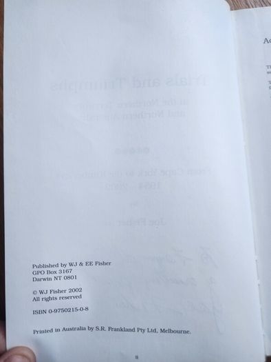 Trials And Triumphs In The Northern Territory And Northern Australia.   From Cape Yorkto The Kimberleys 1954-2002.by Joe Fisher. Signed First Edition Large Volume Hardback In Very Good Condition.