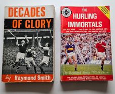 Raymond Smith GAA Books - Decades of Glory - The Hurling Immortals - Gaa History Books