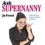 Ask Supernanny  - What Every Parent Wants To Know - Jo Frost Image 2