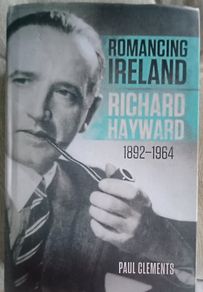 Romancing Ireland, Richard Hayward 1892-1964