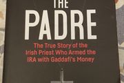 The Padre: The True Story Of The Irish Priest Who Armed The IRA With Gaddafi's Money by Jennifer O'Leary