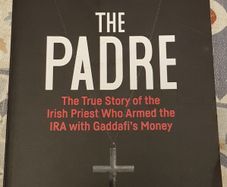 The Padre: The True Story Of The Irish Priest Who Armed The IRA With Gaddafi's Money by Jennifer O'Leary