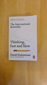 Thinking, Fast and Slow by Daniel Kahneman