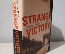Strange Victory - Hitler's Conquest of France by Ernest R. May