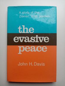 The Evasive Peace (A Study of the Zionist/Arab Problem) - Middle East History Book - Israel Palestine History Book