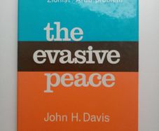 The Evasive Peace (A Study of the Zionist/Arab Problem) - Middle East History Book - Israel Palestine History Book