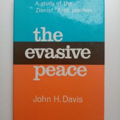 The Evasive Peace (A Study of the Zionist/Arab Problem) - Middle East History Book - Israel Palestine History Book