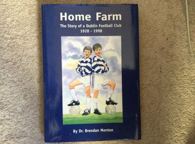 Home Farm, The Story of a Dublin Football club 1928-98