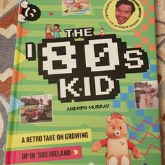 The '80s Kid: A Retro Take On Growing Up in 80s Ireland by Andrew Murray