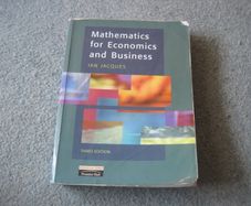 Mathematics for Economics and Business 3rd Edition by Ian Jacques.