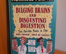 Horrible Science: Bulging Brains and Disgusting Digestion hardback