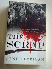 The Scrap a true story from the 1916 Rising Ireland Irish History IRA