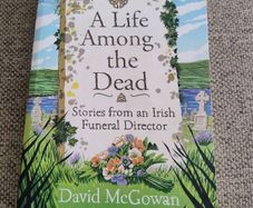 A Life Among the Dead 2024 stories from an Irish Funeral Director by David MC Gowan in very good condition FREE STANDARD POSTAGE INCLUDED