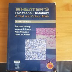Wheaters Functional Histology.  A Text & Colour Atlas.By Barbra Young, Alan Stevens, James S Lowe & John  W Heath.
