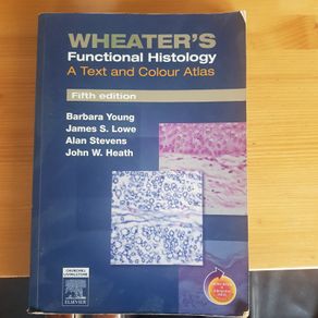 Wheaters Functional Histology.  A Text & Colour Atlas.By Barbra Young, Alan Stevens, James S Lowe & John  W Heath.