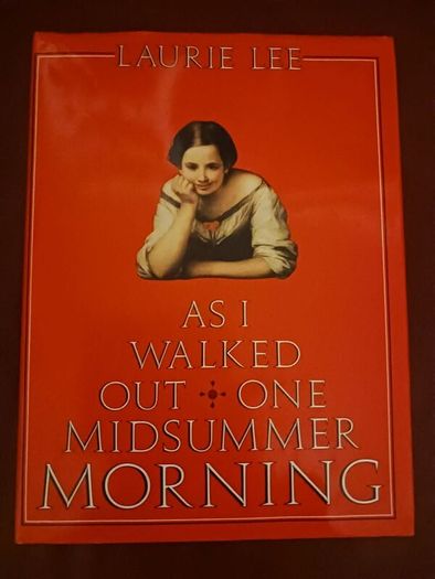 Laurie Lee / As I Walked Out One Midsummer Morning / 1985
