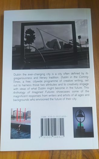 Dublin In The Coming Times: An Anthology of Imagined Futures