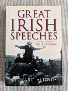 Great Irish Speeches - Richard Aldous - Illustrated Irish History Hardback