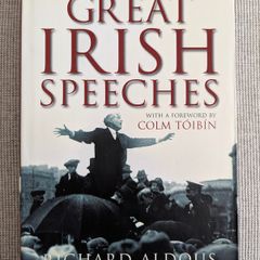 Great Irish Speeches - Richard Aldous - Illustrated Irish History Hardback