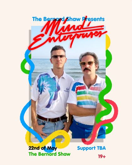 Mind Enterprises @ Bernard Shaw - 2 tickets