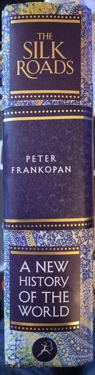 The Silk Roads/ A New History of the World/ Peter Frankopan/ Hardback