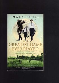 The Greatest Game Ever Played - Vardon, Quimet And The Birth Of Modern Golf