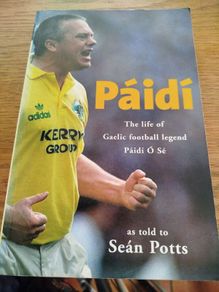 Paidi The Life of Gaelic Football Legend Paidi O Se (Sean Potts)