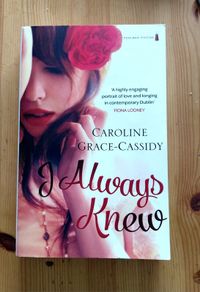 I Always Knew.  Caroline Grace Cassidy.  Four books 10 euro