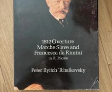 1812 Overture Marche Slave and Francesca da Rimini in Full Score Peter Ilyitch Tchaikovsky