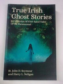 True Irish Ghost Stories Ireland First hand tales of the paranormal