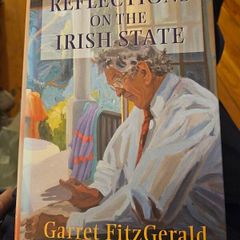 Reflections On The Irish State. By Garret Fitzgerald First Edition Hardback With Dustjacket In Very Good Condition.  See Photos For Same.