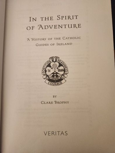 In The Spirit Of Adventure.  A History Of The Catholic Guides Of Ireland.  By Clare Brophy. Signed First Edition Paperback In Very Good Condition.