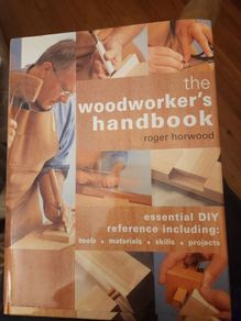 The Woodworker's Handbook. By Roger Horwood. Essential Diy Reference Including: Tools - Materials- Skills- Projects. First Edition Large Volume Hardback With Dustjacket In Good Condition.