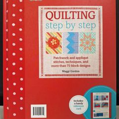 SALE!  QUILTING step by step - Patchwork and Applique, Stitches, Techniques, and Block Design by Maggi Gordon
