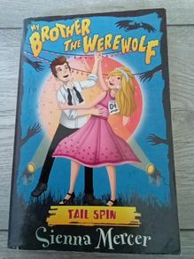 My brother the werewolf. Tail spin Sienna Mercer children kid's book's
