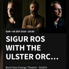 Sigur Ros, Dublin - 2 x Tickets
