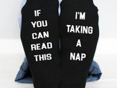 If You Can Read This, i'm taking a nap funny socks
