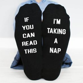 If You Can Read This, i'm taking a nap funny socks