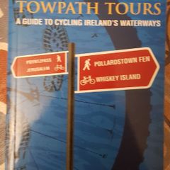 Towpath Tours: A Guide To Cycling Ireland's Waterways by John Dunne